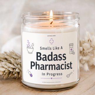 Smells Like a Badass Pharmacist In Progress candle gift in clear glass jar
