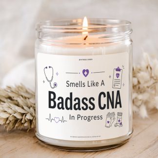 Smells Like a Badass CNA In Progress student candle gift in clear glass jar