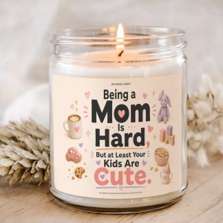 Funny mom candle gift with Being a Mom Is Hard label in clear glass jar