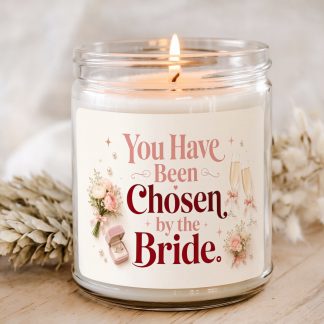 You Have Been Chosen By The Bride bridesmaid candle gift in clear glass jar