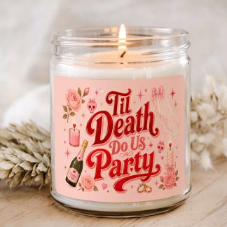 Til Death Do Us Party bachelorette candle gift in clear glass jar