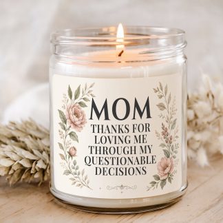 Mom Thanks For Loving Me Through My Bad Decisions funny mom candle in clear glass jar