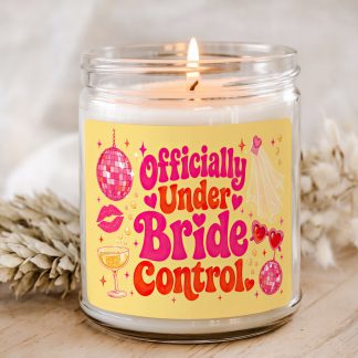 Officially Under Bride Control bachelorette candle gift in clear glass jar