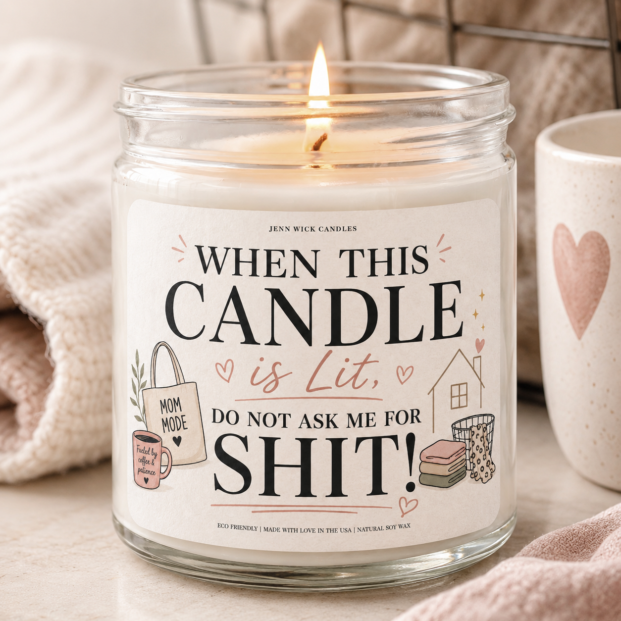 Funny Mom Candle Gift — When This Candle is Lit Do Not Ask Me For Shit 1 Funny Mom Candle Gift — When This Candle is Lit Do Not Ask Me For Shit