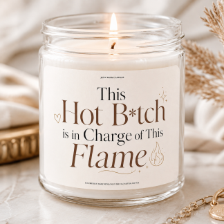 Funny Bold Candle Gift — This Hot Bitch is in Charge of This Flame